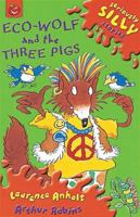 Eco-Wolf and the Three Pigs (Seriously Silly Stories) 1841213942 Book Cover