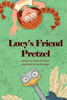 Lucy's Friend Pretzel 0578397293 Book Cover