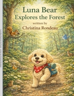 Luna Bear Explores the Forest B0GWN5DCF9 Book Cover