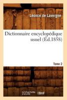 Dictionnaire Encyclopa(c)Dique Usuel. Tome 2 (A0/00d.1858) 2012656536 Book Cover