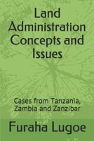 Land Administration Concepts and Issues: Cases from Tanzania, Zambia and Zanzibar 1790842891 Book Cover