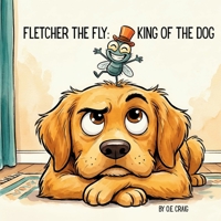 Fletcher the Fly: King of the Dog B0GXBND9QX Book Cover