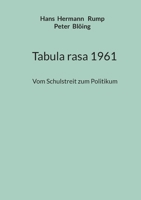 Tabula rasa 1961: Vom Schulstreit zu Politikum (German Edition) 3695734396 Book Cover