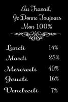 au travail je donne toujours mon 100%: Un carnet de notes dr�le pour coll�gues de travail, lign� � remplir de 120 pages, carnet de notes pour bureau: Cadeau pour ... boss, d�part en retraite, bonne co B083XVFLMQ Book Cover