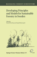 Developing Principles and Models for Sustainable Forestry in Sweden 9048161657 Book Cover