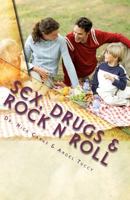 Sex, Drugs & Rock N Roll: 3 Keys for a Healthier Lifestyle 1456327143 Book Cover