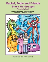 Rachel, Pedro and Friends Stand Up Straight: An Activity Book 0989496201 Book Cover