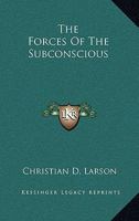 The Forces Of The Subconscious 1425335403 Book Cover