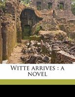 Witte Arrives 1377865991 Book Cover