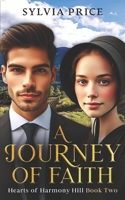 A Journey of Faith (Hearts of Harmony Hill Book Two): An Amish Romance B0F2HSFWPB Book Cover