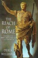 The Reach of Rome: A History of the Roman Imperial Frontier 1St-5Th Centuries Ad 0094765405 Book Cover