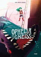 Ophélia et les abysses - Tome 3 Ophélia et le Gneiss 2822246440 Book Cover