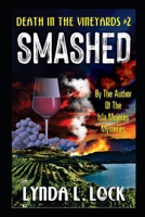 Smashed: A Jessica Sanderson Death in the Vineyard Mystery #2 (Death in the Vineyards) 1777251060 Book Cover