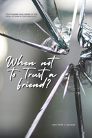 WHEN NOT TO TRUST A FRIEND?: The Danger was Never in the Wild, It was in the Familiar B0FNL3TVFV Book Cover