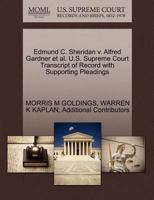 Edmund C. Sheridan v. Alfred Gardner et al. U.S. Supreme Court Transcript of Record with Supporting Pleadings 1270473891 Book Cover