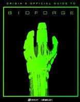 Origin's Official Guide to Bioforge 0929373219 Book Cover