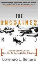 The Unchained Mind: How to Get Out of Your Own Way to Succeed in Life and Business 1542771439 Book Cover