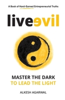 Live Evil: Master the dark to lead the light B0G6DWSQHF Book Cover