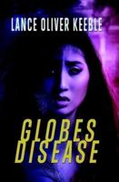 Globes Disease 1530227658 Book Cover