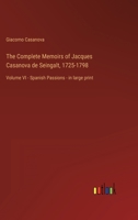 Memoirs of Jacques Casanova de Seingalt Spanish Passions Vol.VI 3368456334 Book Cover