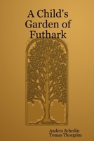 A Child's Garden of Futhark 1411667549 Book Cover