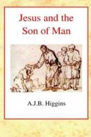 Jesus and the Son of Man 0718805704 Book Cover