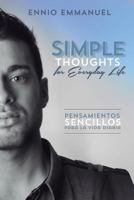 Simple Thoughts for Everday Life/Pensamientos Sencillos Para La Vida Diaria 0991403703 Book Cover