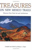 Treasures on New Mexico Trails: Discovery of New Deal Art and Architecture 0865342369 Book Cover