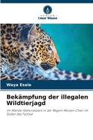 Bekämpfung der illegalen Wildtierjagd (German Edition) 6630112075 Book Cover