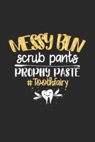 Messy Bun Scrub Pants Prophy Paste #Toothfairy: 120 Pages I 6x9 I Monthly Planner I Funny Molar, Tooth And Dental Assistant Gifts 1692661396 Book Cover