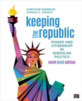 Keeping the Republic: Power And Citizenship in American Politics 0872899357 Book Cover
