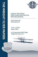 A Jtf Staff Structure for the New Millenium: Leaner, Faster, and More Responsive 1479202525 Book Cover