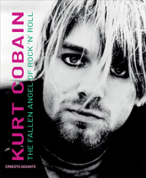 Kurt Cobain: The Fallen Angel of Rock 'n' Roll 8854420816 Book Cover