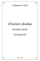L'Enclave absolue – Première partie (French Edition) 241428448X Book Cover