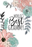 World's Best Grammy: A Beautiful Notebook For Grandmothers 179667642X Book Cover