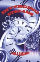 Diverging Streams : A Journey Through Time and Alternate Realities 1960103016 Book Cover