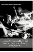 Johann Nepomuk Hummel: Brücke zwischen Klassik und Romantik: Vom Wunderkind zum Virtuosen (German Edition) 3384469658 Book Cover