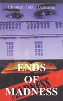 Ends of Madness 1786979993 Book Cover