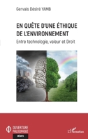 En quête d'une éthique de l'environnement: Entre technologie, valeur et Droit (Ouverture Philosophique) (French Edition) 2343235228 Book Cover