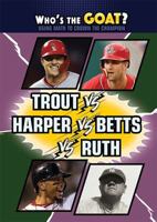Trout vs. Harper vs. Betts vs. Ruth 1725348551 Book Cover