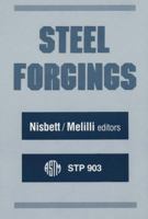 Steel Forgings: A Symposium Sponsored by Astm Committee A-1 on Steel, Stainless Steel, and Related Alloys (Astm Special Technical Publication// Stp) 0803104650 Book Cover