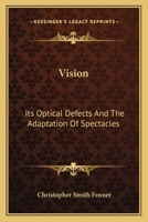 Vision: Its Optical Defects, and the Adaptation of Spectacles 1015315860 Book Cover