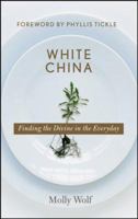 White China: Finding the Divine in the Everyday 0787965804 Book Cover
