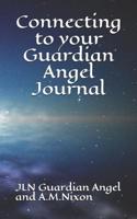 Connecting to your Guardian Angel Journal 1097375889 Book Cover