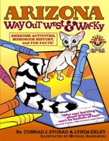 Arizona Way Out West & Witty: Awesome Activities, Humorous History and Fun Facts!: Library Edition: Awesome Activities, Humorous History and Fun Facts!: Library Edition 1589850475 Book Cover