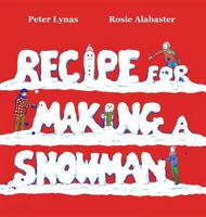 Recipe for Making a Snowman 0993340326 Book Cover