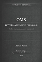 OMS: Governare sotto pressione (Istituzioni–Copertura) (Italian Edition) B0GQPZFZXW Book Cover