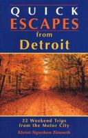 Quick Escapes from Detroit: 22 Weekend Trips from Motor City (Quick Escapes Series) 0762700408 Book Cover