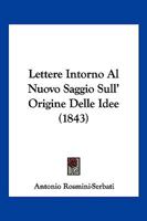 Lettere Intorno Al Nuovo Saggio Sull' Origine Delle Idee (1843) 1160178879 Book Cover