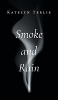Smoke and Rain 1039157920 Book Cover